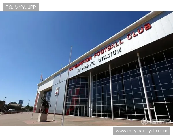 南安普顿足球俱乐部发展历程与未来战略全景解析